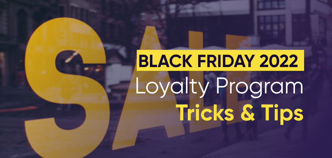 Black Friday 2022’s Best Loyalty Program Strategies