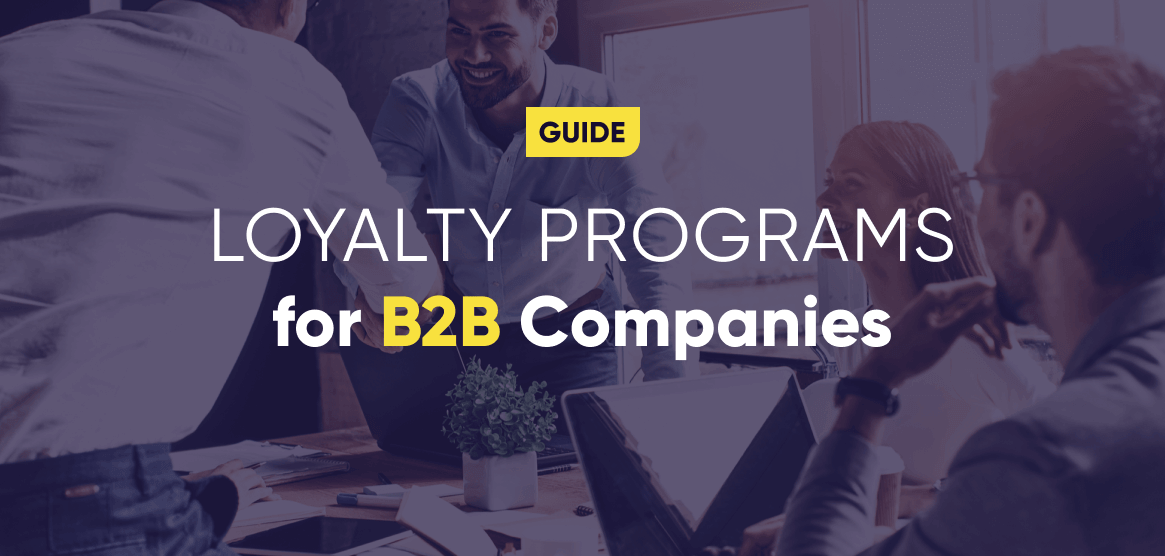 A Complete Guide to B2B Loyalty Programs (2022)